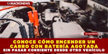 CONOCE CÓMO ENCENDER UN CARRO CON BATERÍA AGOTADA SIN PASAR CORRIENTE DESDE OTRO VEHÍCULO
