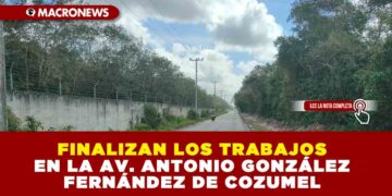 FINALIZAN LOS TRABAJOS EN LA AV. ANTONIO GONZÁLEZ FERNÁNDEZ DE COZUMEL