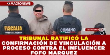 TRIBUNAL RATIFICÓ LA CONFIRMACIÓN DE VINCULACIÓN A PROCESO CONTRA EL INFLUENCER FOFO MARQUEZ