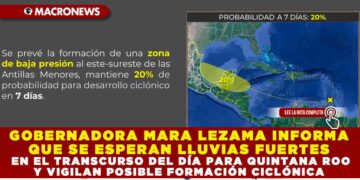 GOBERNADORA MARA LEZAMA INFORMA QUE SE ESPERAN LLUVIAS FUERTES EN EL TRANSCURSO DEL DÍA PARA QUINTANA ROO Y VIGILAN POSIBLE FORMACIÓN CICLÓNICA