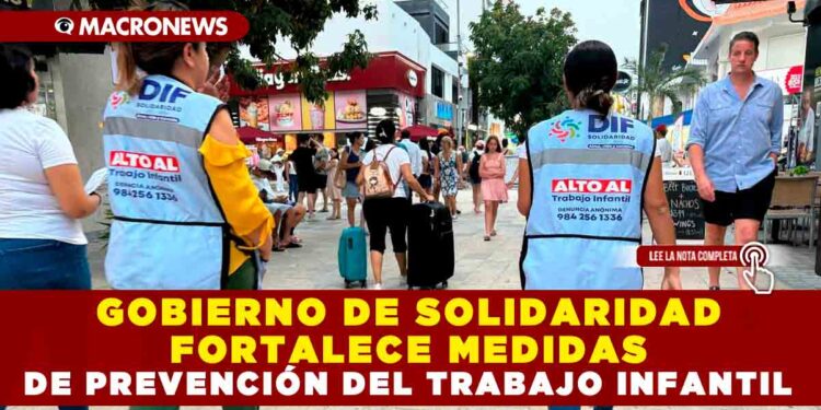 GOBIERNO DE SOLIDARIDAD FORTALECE MEDIDAS DE PREVENCIÓN DEL TRABAJO INFANTIL