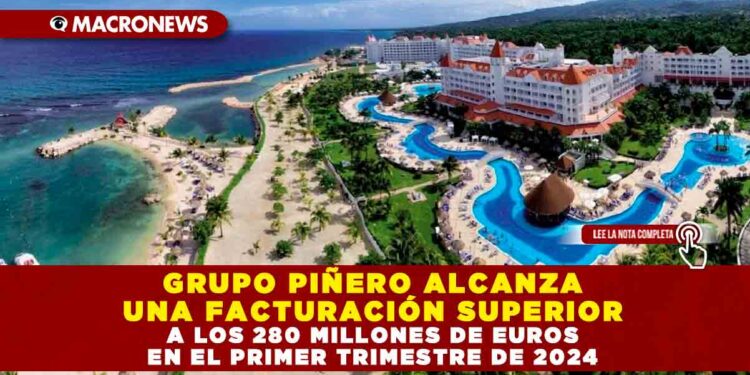 GRUPO PIÑERO ALCANZA UNA FACTURACIÓN SUPERIOR A LOS 280 MILLONES DE EUROS EN EL PRIMER TRIMESTRE DE 2024