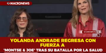 YOLANDA ANDRADE REGRESA CON FUERZA A ‘MONTSE & JOE’ TRAS SU BATALLA POR LA SALUD