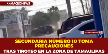 SECUNDARIA NÚMERO 10 TOMA PRECAUCIONES TRAS TIROTEO EN LA ZONA