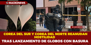 COREA DEL SUR Y COREA DEL NORTE REANUDAN HOSTILIDAD TRAS LANZAMIENTO DE GLOBOS CON BASURA