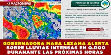 GOBERNADORA MARA LEZAMA ALERTA SOBRE LLUVIAS INTENSAS EN QUINTANA ROO DURANANTE LAS PRÓXIMAS HORAS 