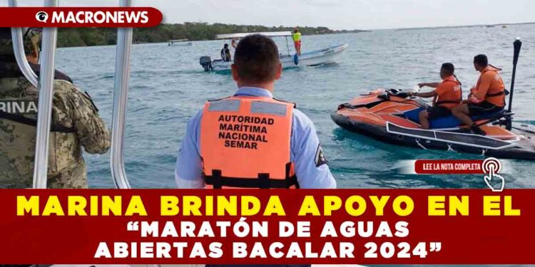 MARINA BRINDA APOYO EN EL “MARATÓN DE AGUAS ABIERTAS BACALAR 2024”