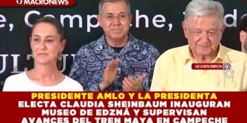 PRESIDENTE AMLO Y LA PRESIDENTA ELECTA CLAUDIA SHEINBAUM INAUGURAN MUSEO DE EDZNÁ Y SUPERVISAN AVANCES DEL TREN MAYA EN CAMPECHE