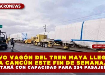 NUEVO VAGÓN DEL TREN MAYA LLEGARA A CANCÚN ESTE FIN DE SEMANA, CONTARÁ CON CAPACIDAD PARA 234 PASAJEROS