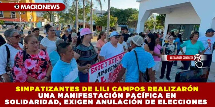 SIMPATIZANTES DE LILI CAMPOS REALIZARÓN UNA MANIFESTACIÓN PACÍFICA EN SOLIDARIDAD, EXIGEN ANULACIÓN DE ELECCIONES