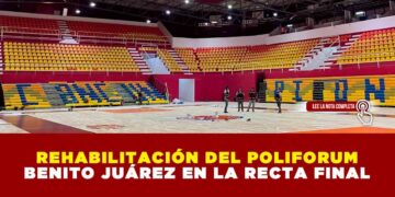 REHABILITACIÓN DEL POLIFORUM BENITO JUÁREZ EN LA RECTA FINAL
