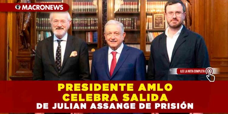 PRESIDENTE AMLO CELEBRA SALIDA DE JULIAN ASSANGE DE PRISIÓN