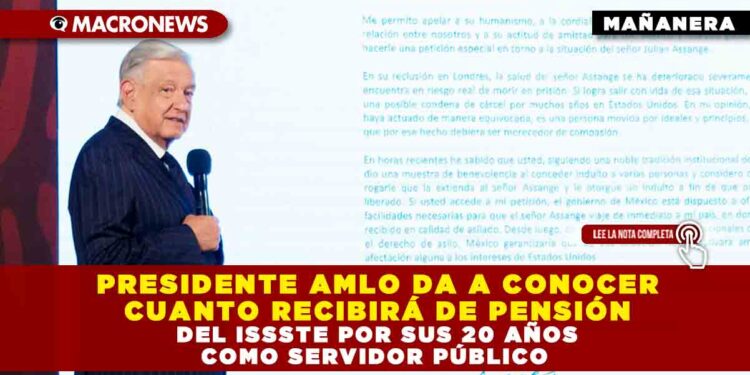 PRESIDENTE AMLO DA A CONOCER CUANTO RECIBIRÁ DE PENSIÓN DEL ISSSTE POR SUS 20 AÑOS COMO SERVIDOR PÚBLICO