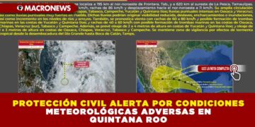 PROTECCIÓN CIVIL ALERTA POR CONDICIONES METEOROLÓGICAS ADVERSAS EN QUINTANA ROO