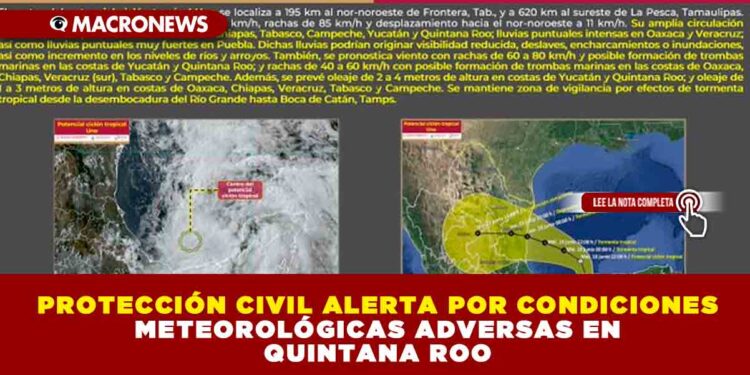 PROTECCIÓN CIVIL ALERTA POR CONDICIONES METEOROLÓGICAS ADVERSAS EN QUINTANA ROO