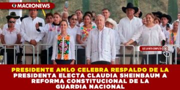 PRESIDENTE AMLO CELEBRA RESPALDO DE LA PRESIDENTA ELECTA CLAUDIA SHEINBAUM A REFORMA CONSTITUCIONAL DE LA GUARDIA NACIONAL