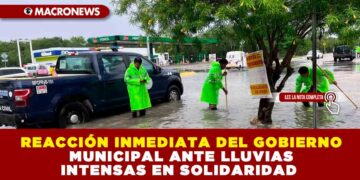 REACCIÓN INMEDIATA DEL GOBIERNO MUNICIPAL ANTE LLUVIAS INTENSAS EN SOLIDARIDAD 