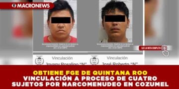 OBTIENE FGE DE QUINTANA ROO VINCULACIÓN A PROCESO DE CUATRO SUJETOS POR NARCOMENUDEO EN COZUMEL