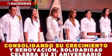 CONSOLIDANDO SU CRECIMIENTO Y RENOVACIÓN, SOLIDARIDAD CELEBRA SU 31 ANIVERSARIO