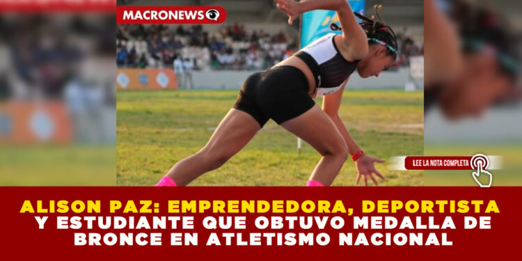ALISON PAZ: EMPRENDEDORA, DEPORTISTA Y ESTUDIANTE QUE OBTUVO MEDALLA DE BRONCE EN ATLETISMO NACIONAL