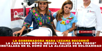 LA GOBERNADORA MARA LEZAMA RECORRIÓ LA CARAVANA MÓVIL MÉDICA «SALUD PARA TODOS» INSTALADA EN EL DOMO DE LA ALCALDÍA DE SOLIDARIDAD