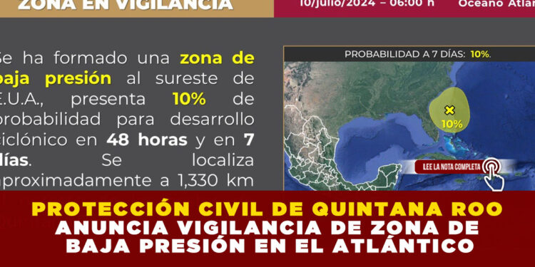 PROTECCIÓN CIVIL DE QUINTANA ROO ANUNCIA VIGILANCIA DE ZONA DE BAJA PRESIÓN EN EL ATLÁNTICO