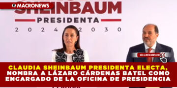 CLAUDIA SHEINBAUM PRESIDENTA ELECTA, NOMBRA A LÁZARO CÁRDENAS BATEL COMO ENCARGADO DE LA OFICINA DE PRESIDENCIA