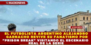 EL FUTBOLISTA ARGENTINO ALEJANDRO GARNACHO REVIVE SU FANATISMO POR «PRISON BREAK» VISITANDO EL ESCENARIO REAL DE LA SERIE