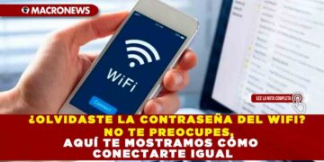 ¿OLVIDASTE LA CONTRASEÑA DEL WIFI? NO TE PEOCUPES, AQUÍ TE MOSTRAMOS CÓMO CONECTARTE IGUAL