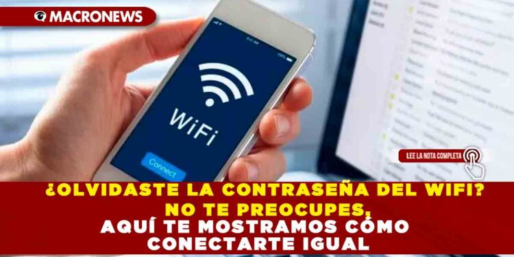 ¿OLVIDASTE LA CONTRASEÑA DEL WIFI? NO TE PEOCUPES, AQUÍ TE MOSTRAMOS CÓMO CONECTARTE IGUAL