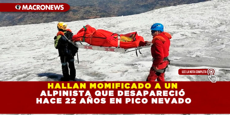 HALLAN MOMIFICADO A UN ALPINISTA QUE DESAPARECIÓ HACE 22 AÑOS EN PICO NEVADO