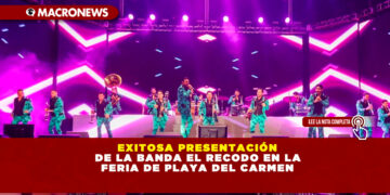EXITOSA PRESENTACIÓN DE LA BANDA EL RECODO EN LA FERIA DE PLAYA DEL CARMEN