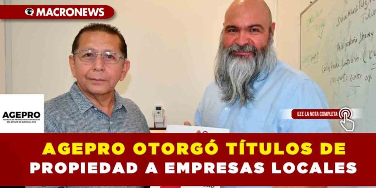 AGEPRO OTORGÓ TÍTULOS DE PROPIEDAD A EMPRESAS LOCALES
