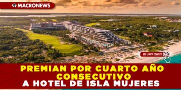 PREMIAN POR CUARTO AÑO CONSECUTIVO A HOTEL DE ISLA MUJERES