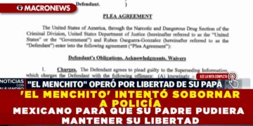 ‘EL MENCHITO’ INTENTÓ SOBORNAR A UN POLICÍA MEXICANO PARA QUE SU PADRE PUDIERA MANTENER SU LIBERTAD