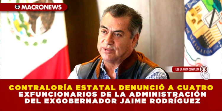 CONTRALORÍA ESTATAL DENUNCIÓ A CUATRO EXFUNCIONARIOS DE LA ADMINISTRACIÓN DEL EXGOBERNADOR JAIME RODRÍGUEZ