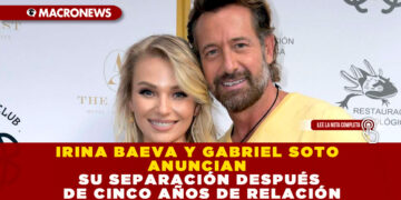 IRINA BAEVA Y GABRIEL SOTO ANUNCIAN SU SEPARACIÓN DESPUÉS DE CINCO AÑOS DE RELACIÓN