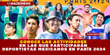 CONOCE LAS ACTIVIDADES EN LAS QUE PARTICIPARÁN DEPORTISTAS MEXICANOS EN PARÍS 2024