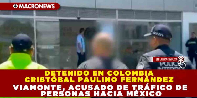 DETENIDO CRISTÓBAL PAULINO FERNÁNDEZ VIAMONTE, ACUSADO DE TRÁFICO DE PERSONAS HACIA MÉXICO
