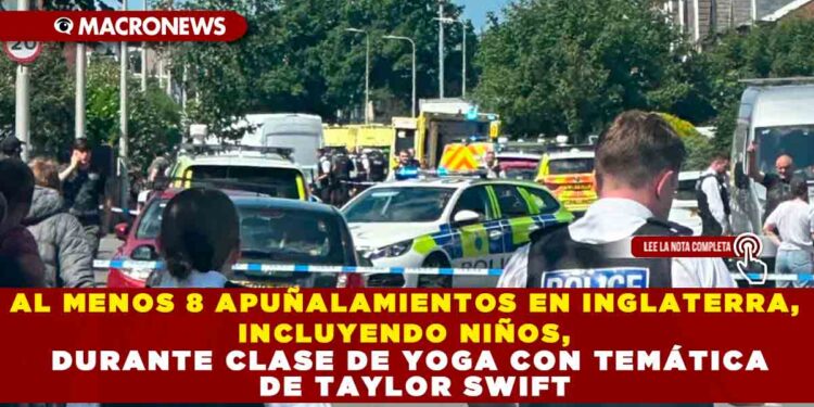 AL MENOS 8 APUÑALAMIENTOS EN INGLATERRA, INCLUYENDO NIÑOS, DURANTE CLASE DE YOGA CON TEMÁTICA DE TAYLOR SWIFT