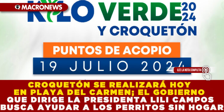 CROQUETÓN SE REALIZARÁ HOY EN PLAYA DEL CARMEN; EL GOBIERNO QUE DIRIGE LA PRESIDENTA LILI CAMPOS BUSCA AYUDAR A LOS PERRITOS SIN HOGAR