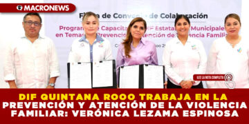 DIF QUINTANA ROOO TRABAJA EN LA PREVENCIÓN Y ATENCIÓN DE LA VIOLENCIA FAMILIAR: VERÓNICA LEZAMA ESPINOSA