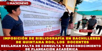 IMPOSICIÓN DE BIBLIOGRAFÍA EN BACHILLERES DE QUINTANA ROO, LOS  DOCENTES RECLAMAN FALTA DE CONSULTA Y DESCONOCIMIENTO DE PLANEACIÓN ACADÉMICA