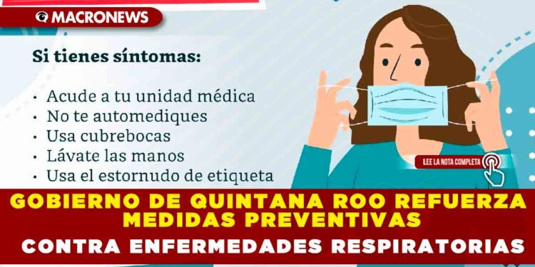 GOBIERNO DE QUINTANA ROO REFUERZA MEDIDAS PREVENTIVAS CONTRA ENFERMEDADES RESPIRATORIAS