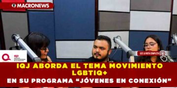 IQJ ABORDA EL TEMA MOVIMIENTO LGBTIQ+ EN SU PROGRAMA “JÓVENES EN CONEXIÓN”