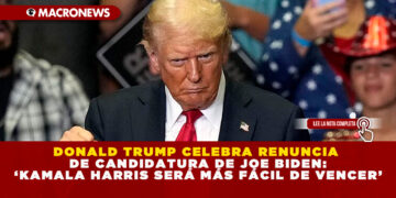 DONALD TRUMP CELEBRA RENUNCIA DE CANDIDATURA DE JOE BIDEN: ‘KAMALA HARRIS SERÁ MÁS FÁCIL DE VENCER’