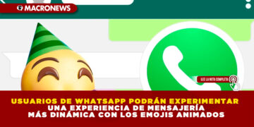 USUARIOS DE WHATSAPP PODRÁN EXPERIMENTAR UNA EXPERIENCIA DE MENSAJERÍA MÁS DINÁMICA CON LOS EMOJIS ANIMADOS