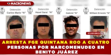 ARRESTA FGE QUINTANA ROO A CUATRO PERSONAS NARCOMENUDEO EN BENITO JUÁREZ