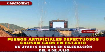 FUEGOS ARTIFICIALES DEFECTUOSOS CAUSAN CAOS EN ESTADIO DE UTAH: 6 HERIDOS EN CELEBRACIÓN DEL 4 DE JULIO