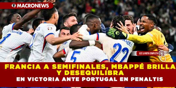 FRANCIA A SEMIFINALES, MBAPPÉ BRILLA Y DESEQUILIBRA EN VICTORIA ANTE PORTUGAL EN PENALTIS